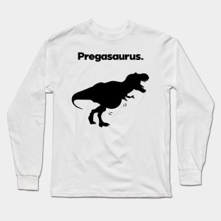 Pregasaurus Pregnancy T-rex Long Sleeve T-Shirt